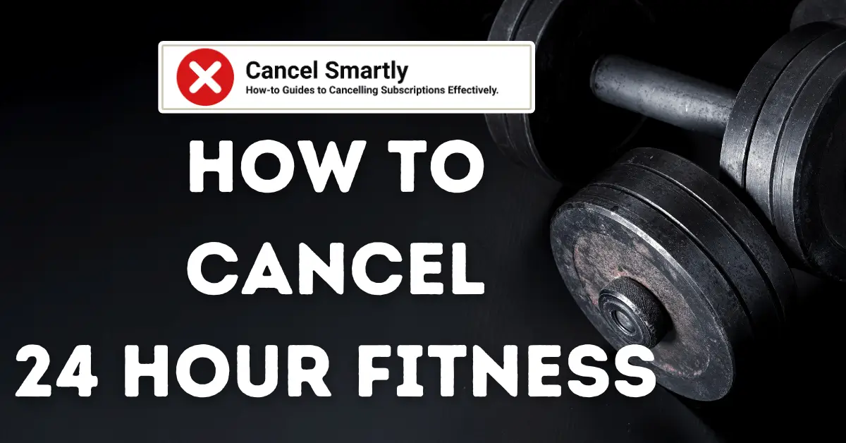 cancel 24 hour fitness membersship