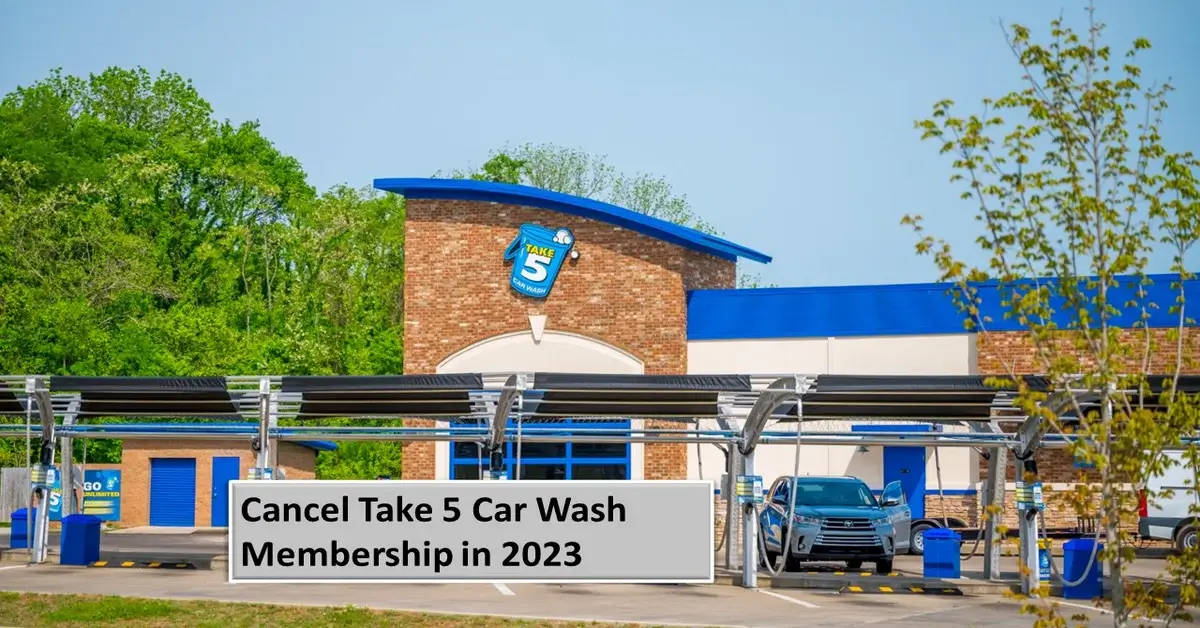How to Cancel Take 5 Car Wash Membership