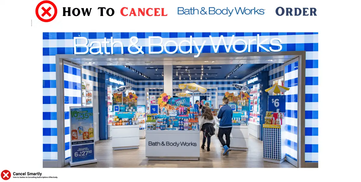 How to Cancel Bath And Body Works Order.