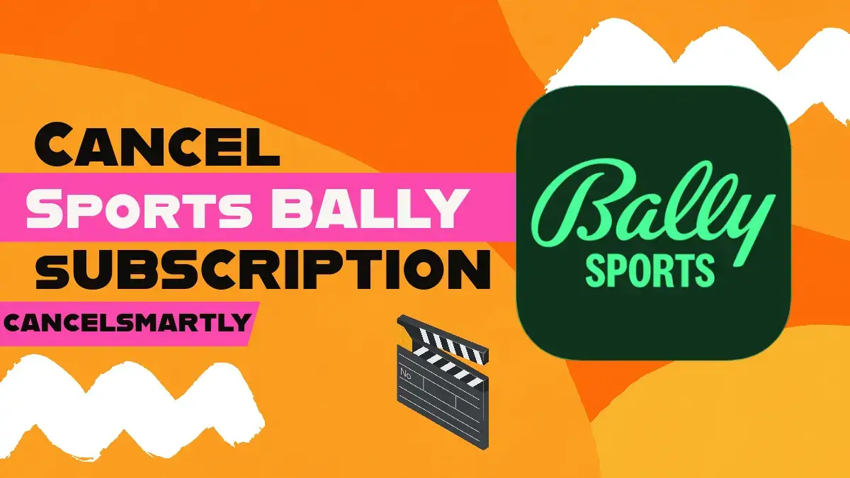 How to Cancel Bally Sports Subscription? [5 Easy Methods in 2023 ...